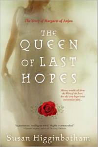 The Queen Of Last Hopes by Susan Higginbotham