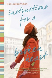 instructions for a Broken Heart by Kim Culbertson