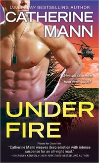 Under Fire by Catherine Mann