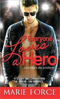 Excerpt of Everyone Loves A Hero by Marie Force