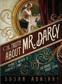 The Truth About Mr. Darcy by Susan Adriani