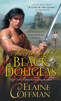 The Return Of Black Douglas by Elaine Coffman