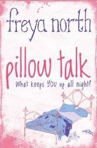 Pillow Talk by Freya North
