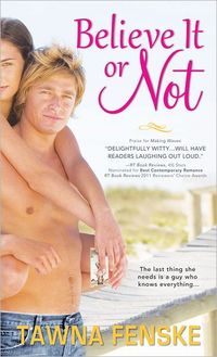 Believe It or Not by Tawna Fenske