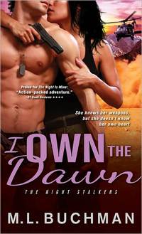 Excerpt of I Own The Dawn by M.L. Buchman