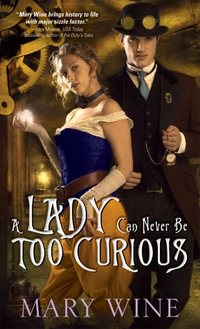 A Lady Can Never Be Too Curious by Mary Wine