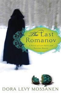 The Last Romanov by Dora Levy Mossanen