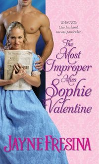 The Most Improper Miss Sophie Valentine by Jayne Fresina