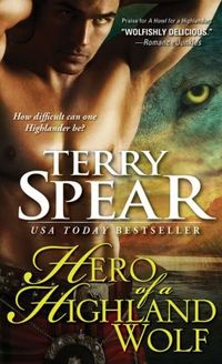 Hero Of A Highland Wolf by Terry Spear