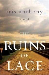 The Ruins Of Lace by Iris Anthony