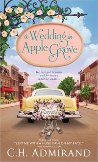 A Wedding In Apple Grove by C.H. Admirand