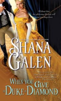 When You Give A Duke A Diamond by Shana Galen