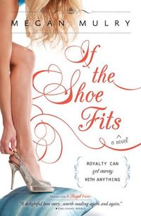 If The Shoe Fits by Megan Mulry