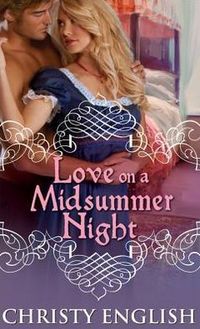 Love On A Midsummer Night by Christy English