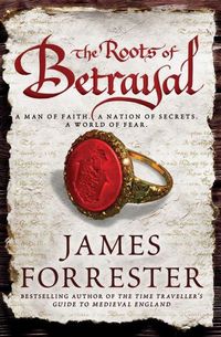 The Roots Of Betrayal by James Forrester
