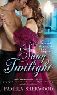 A Song At Twilight by Pamela Sherwood