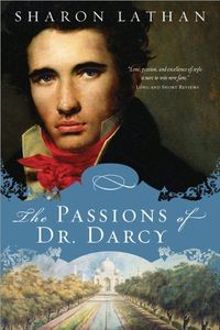The Passions Of Dr. Darcy by Sharon Lathan