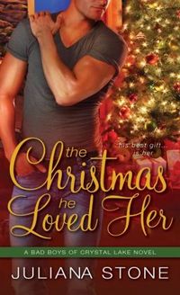 The Christmas He Loved Her by Juliana Stone