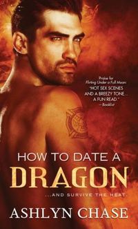 How To Date A Dragon by Ashlyn Chase