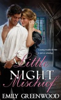 A Little Night Mischief by Emily Greenwood