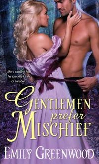 Gentlemen Prefer Mischief by Emily Greenwood