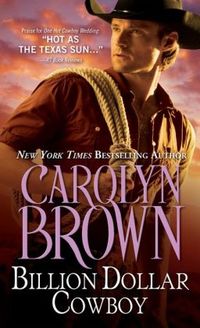 Billion Dollar Cowboy by Carolyn Brown