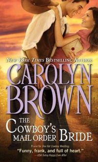 The Cowboy's Mail Order Bride by Carolyn Brown