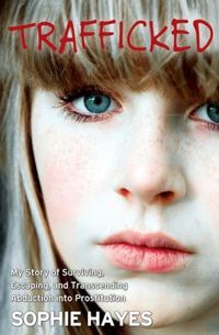 Trafficked by Sophie Hayes