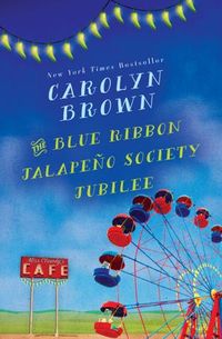 The Blue-Ribbon Jalape?o Society Jubilee by Carolyn Brown