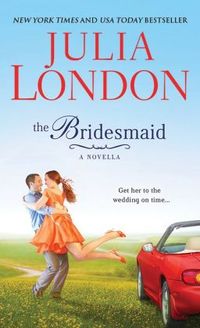 The Bridesmaid by Julia London
