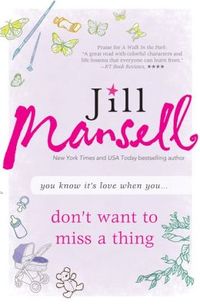 Don't Want To Miss A Thing by Jill Mansell