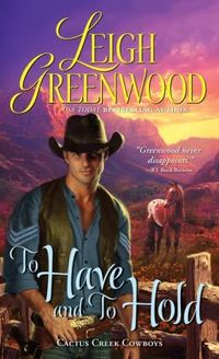 To Have And To Hold by Leigh Greenwood