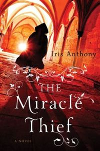 The Miracle Thief by Iris Anthony