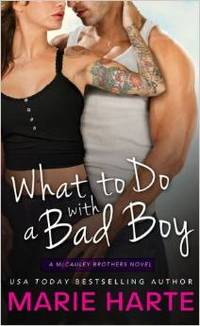What To Do With A Bad Boy by Marie Harte