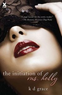 The Initiation Of Ms. Holly by K D Grace