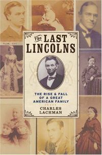 The Last Lincolns by Charles Lachman