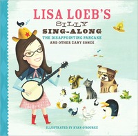 Lisa Loeb's Silly Sing-Along by Lisa Loeb
