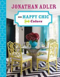 Jonathan Adler on Happy Chic Color by Jonathan Adler