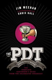 The PDT Cocktail Book by Jim Meehan