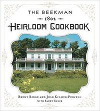 The Beekman 1802 Heirloom Cookbook by Brent Ridge