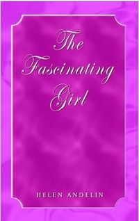 The Fascinating Girl by Helen Andelin