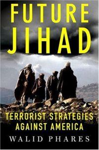 Future Jihad by Walid Phares