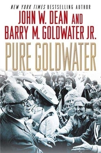 Pure Goldwater by John Dean
