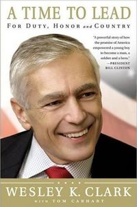 A Time to Lead by Wesley K. Clark