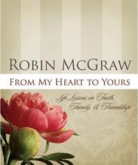 From My Heart to Yours by Robin McGraw