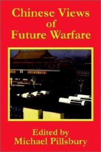 Chinese Views of Future Warfare by Michael Pillsbury
