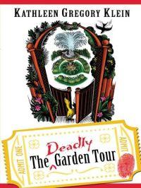 The Deadly Garden Tour by Kathleen Gregory Klein