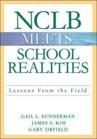 NCLB Meets School Realities by Gail L. Sunderman