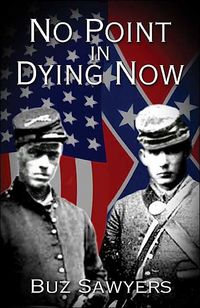 No Point in Dying Now by Buz Sawyers