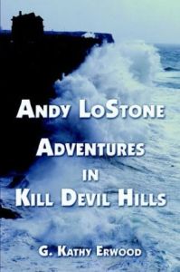 Andy Lostone Adventures in Kill Devil Hills by G. Kathy Erwood